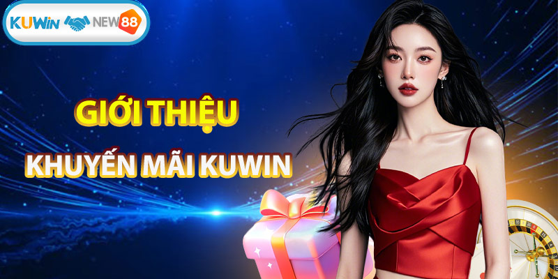 Giới thiệu về chương trình khuyến mãi KUWIN